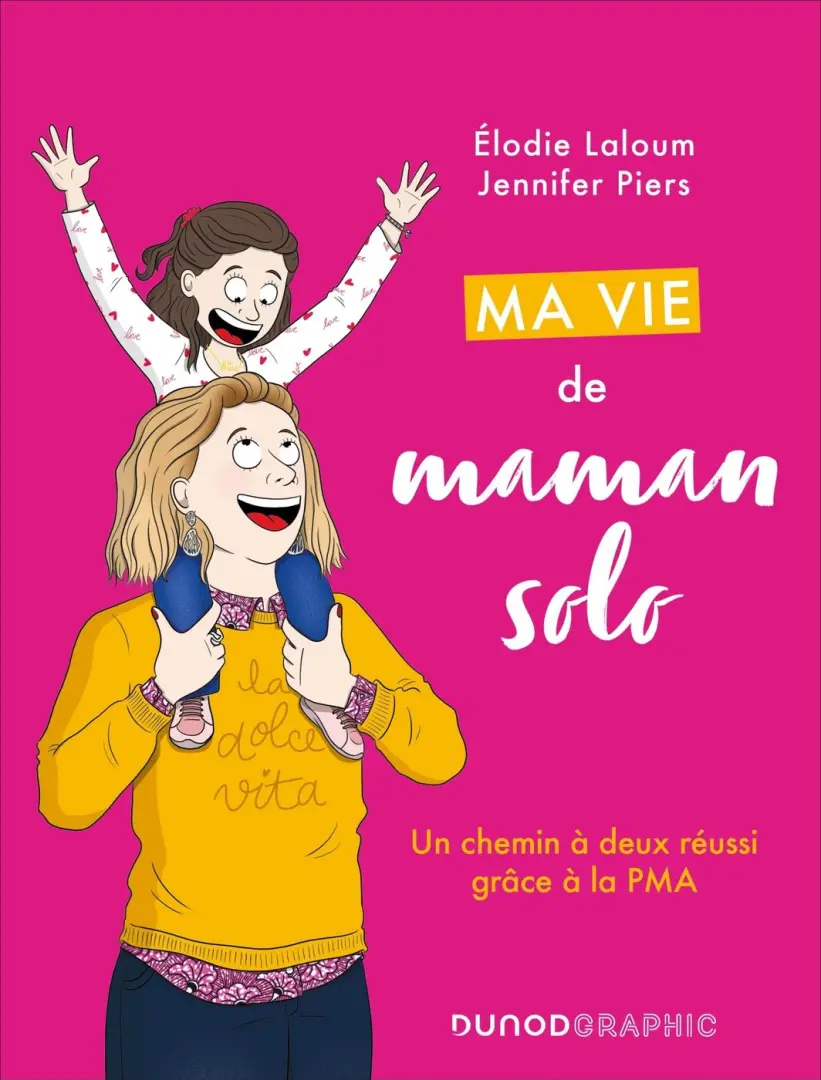 Couverture de l'album Ma vie de maman solo Un chemin à deux réussi grâce à la PMA