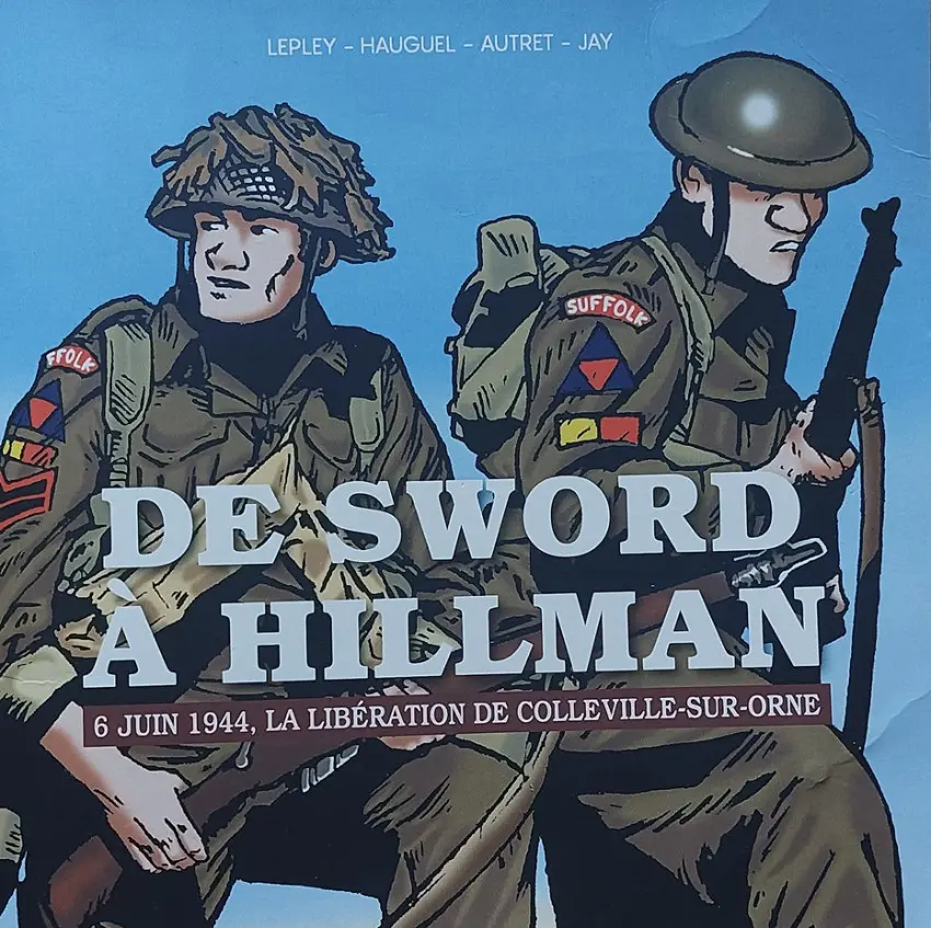 Couverture de l'album De Sword à Hillman 6 juin 1944, la libération de Colleville-sur-Orne