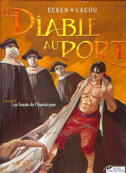 Couverture de l'album Le Diable au port Tome 3 Les forçats de l'apocalypse