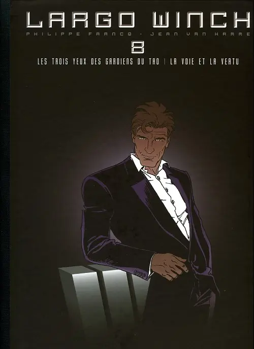 Couverture de l'album Largo Winch Tome 8 Les 3 yeux des gardiens du Tao / La voie et la vertu