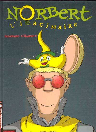 Couverture de l'album Norbert l'imaginaire Tome 1 Imaginaire: 1/Raison: 0