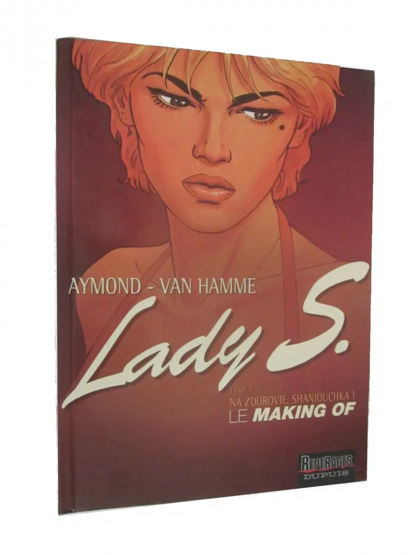 Couverture de l'album Lady S. Tome 1 Na zdorovié, Shaniouchka ! - Le Making Of