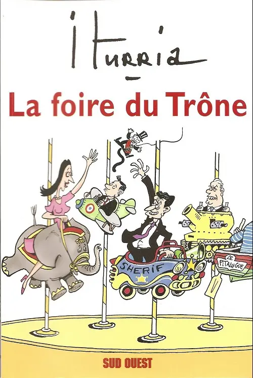 Couverture de l'album Iturria - Dessins Sud-Ouest Dessins 2005-2006 - La foire du trône