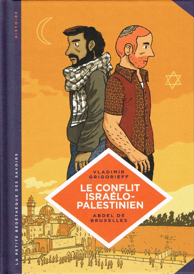 Couverture de l'album La Petite Bédéthèque des Savoirs Tome 18 Le conflit israélo-palestinien - Deux peuples condamnés à cohabiter
