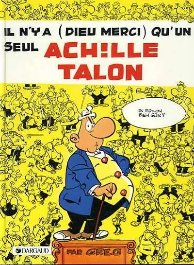 Couverture de l'album Achille Talon Tome 31 Il n'y a (Dieu merci) qu'un seul Achille Talon