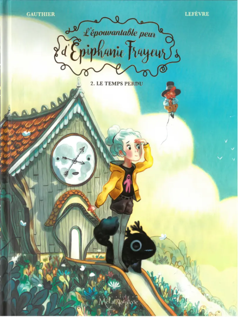Couverture de l'album L'Épouvantable Peur d'Épiphanie Frayeur Tome 2 Le temps perdu