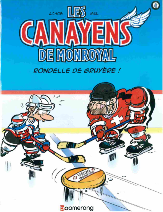 Couverture de l'album Les Canayens de Monroyal - Les Hockeyeurs Tome 4 Rondelle de gruyère!