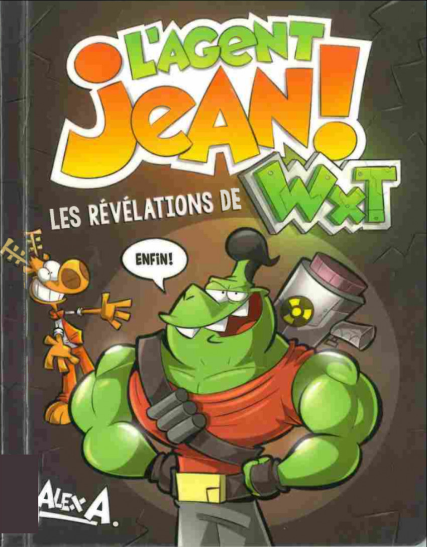 Couverture de l'album L'Agent Jean ! Les révélations de WXT