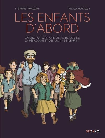 Couverture de l'album Les enfants d'abord Janusz Korczak, une vie au service de la pédagogie et des droits de l'enfant