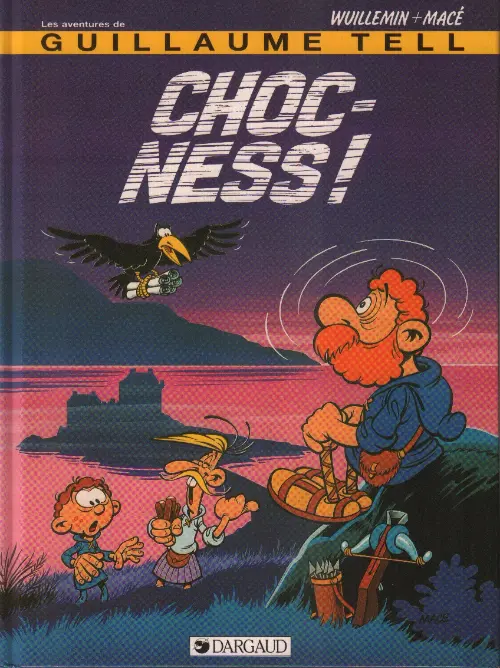 Couverture de l'album Les aventures de Guillaume Tell Tome 6 Choc-Ness !