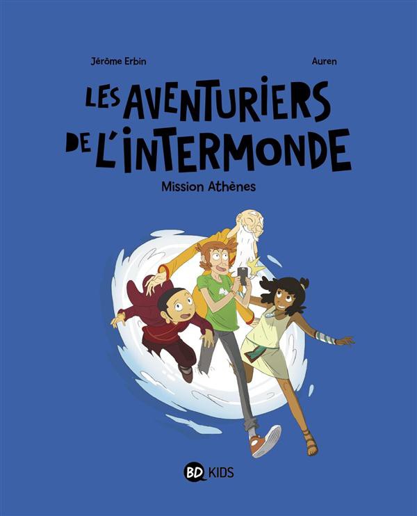 Couverture de l'album Les Aventuriers de l'intermonde Tome 1 Mission Athènes