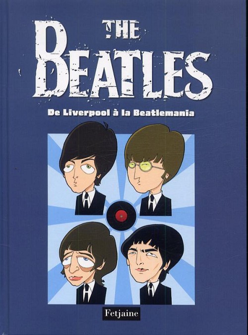 Couverture de l'album The Beatles Tome 1 De Liverpool à la Beatlemania