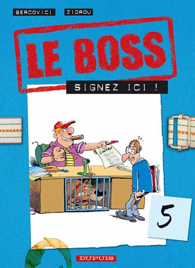 Couverture de l'album Le Boss Tome 5 Signez ici !