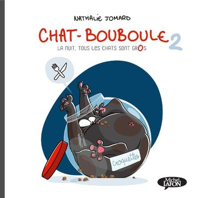 Couverture de l'album Chat-Bouboule Tome 2 La nuit, tous les chats sont gros