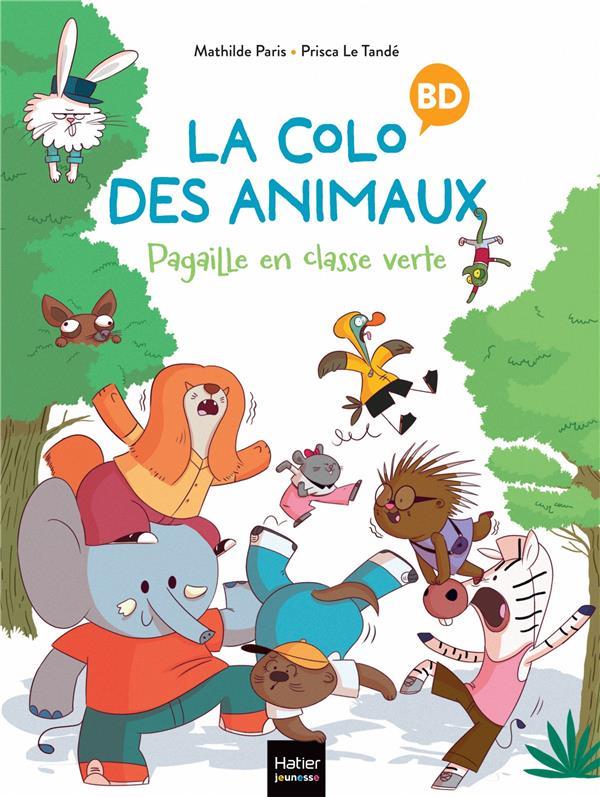 Couverture de l'album La colo des animaux 1 Pagaille en classe verte