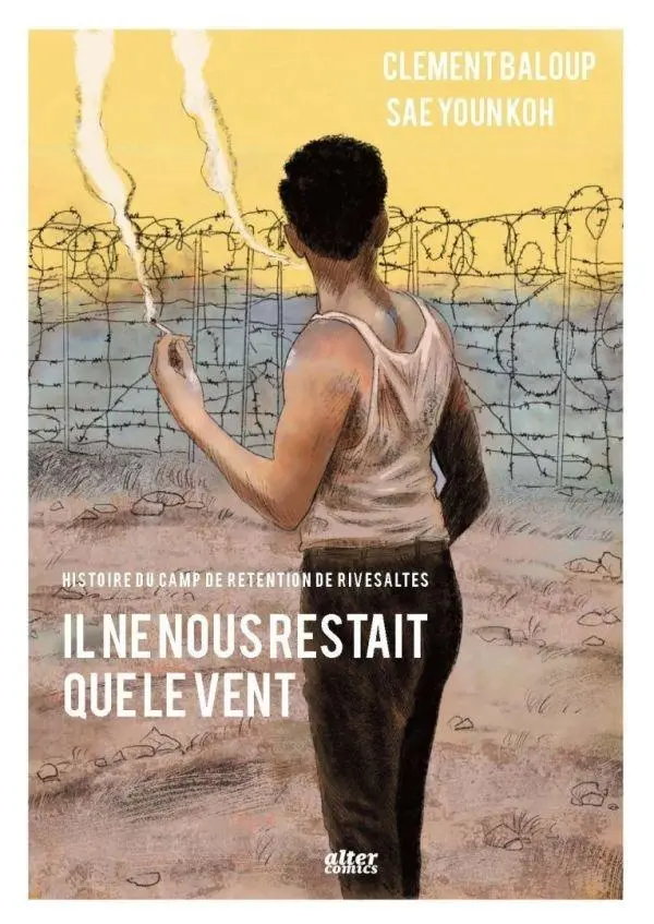 Couverture de l'album Histoire du camp de Rivesaltes Il ne nous restait que le vent