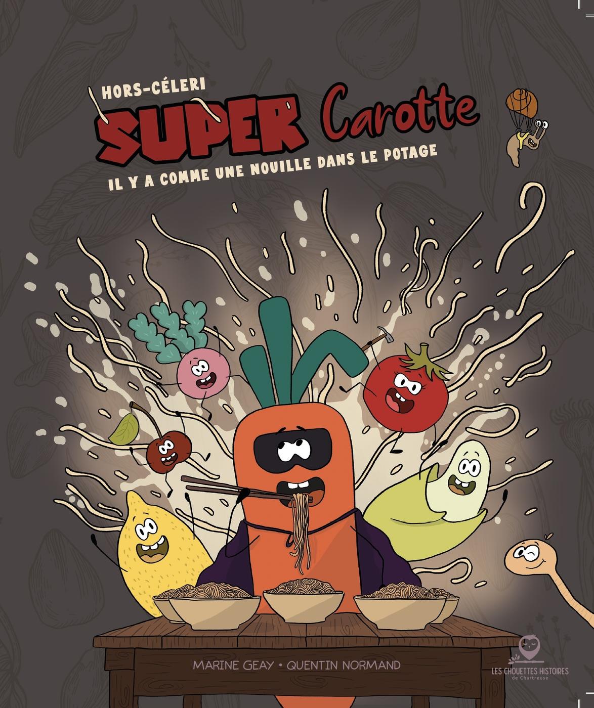 Couverture de l'album Super Carotte 5 Hors Céleri - Il y a comme une nouille dans le potage