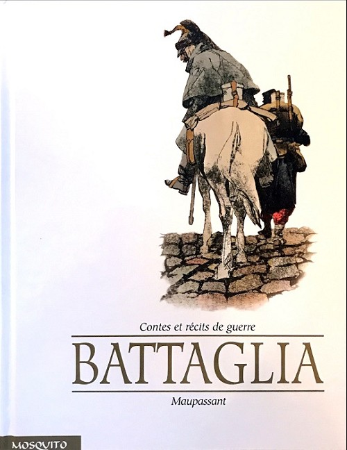 Couverture de l'album Battaglia raconte Guy de Maupassant Contes et récits de guerre