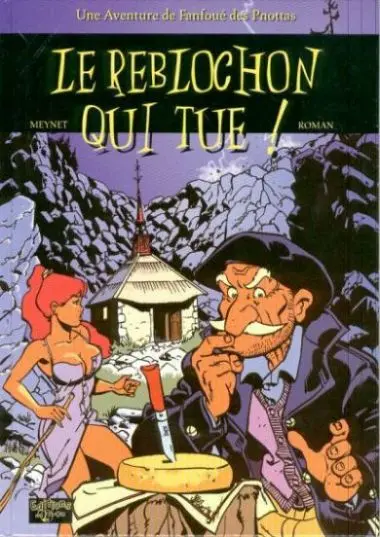 Couverture de l'album Fanfoué des Pnottas Les polars savoyards Tome 1 Le reblochon qui tue !
