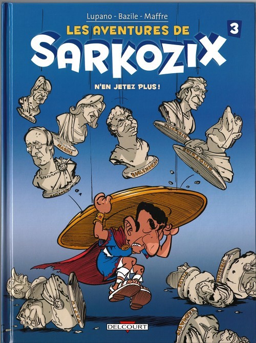 Couverture de l'album Les aventures de Sarkozix Tome 3 N'en jetez plus !