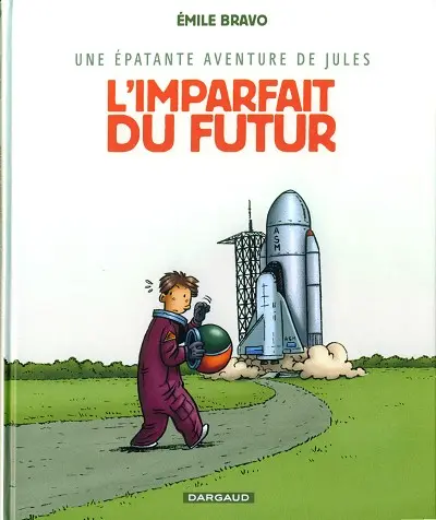 Couverture de l'album Une épatante aventure de Jules Tome 1 L'imparfait du futur