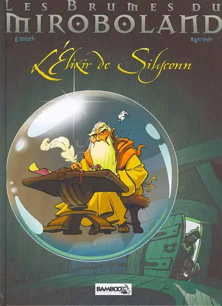 Couverture de l'album Les Brumes du Miroboland Tome 1 L'Elixir de Silyconn