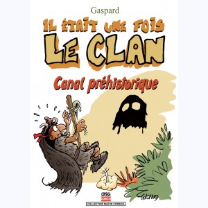 Couverture de l'album Il était une fois le Clan Tome 2 Canal préhistorique