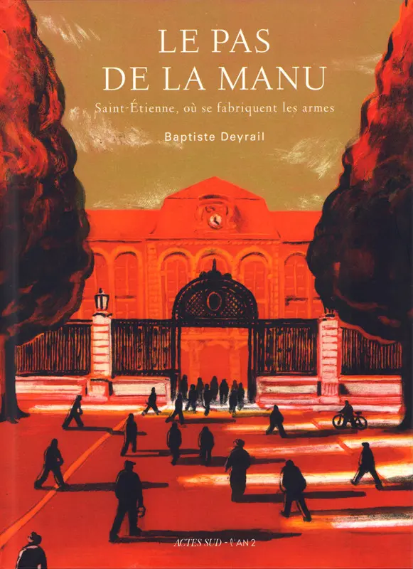 Couverture de l'album Le pas de la Manu Saint-Etienne, où se fabriquent les armes