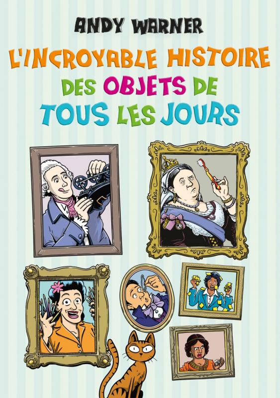 Couverture de l'album L'Incroyable Histoire des Objets de Tous les Jours