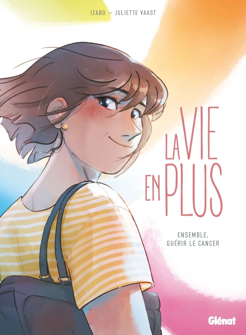 Couverture de l'album La Vie en plus Ensemble, guérir le cancer