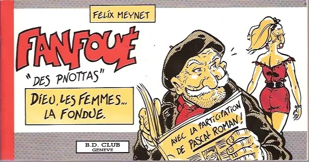 Couverture de l'album Les aventures de Fanfoué des Pnottas Tome 0 Dieu, les femmes... la fondue.