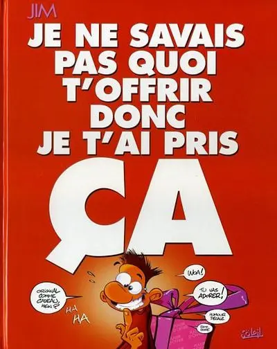 Couverture de l'album Je ne savais pas quoi t'offrir Je ne savais pas quoi t'offrir donc je t'ai pris ça