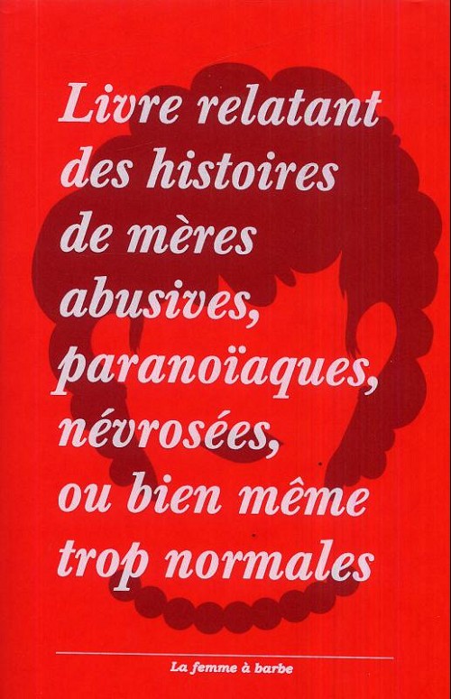 Couverture de l'album Livre relatant des histoires... Tome 1 De mères abusives, paranoïaques, névrosées, ou bien même trop normales