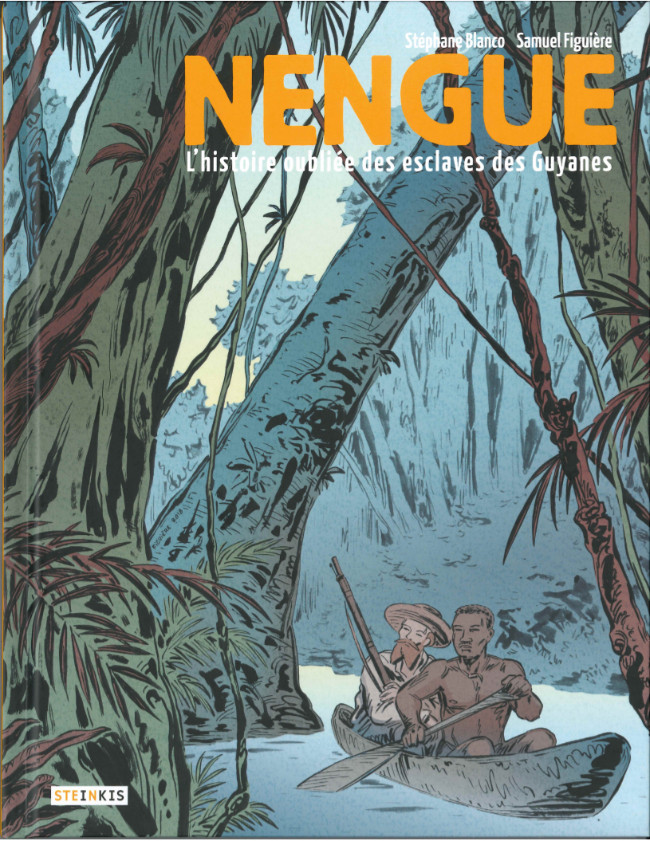 Couverture de l'album Nengue Nengue : L'histoire oubliée des esclaves des Guyanes