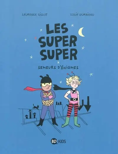 Couverture de l'album Les Super super Tome 1 Semeurs d'énigmes