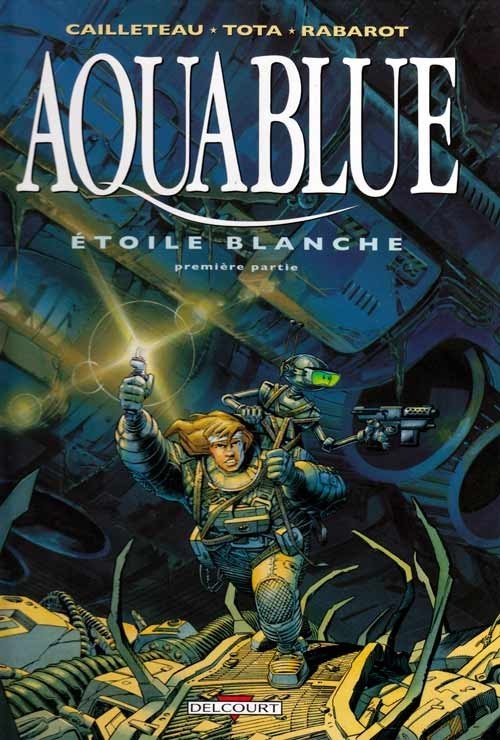 Couverture de l'album Aquablue Tome 6 Étoile blanche - Première partie