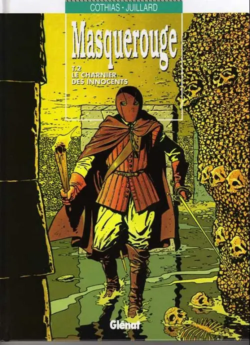 Couverture de l'album Masquerouge - Épisode 1 - Juillard Tome 2 Le charnier des innocents