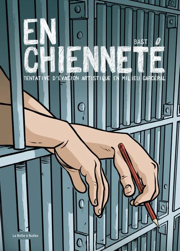 Couverture de l'album En chienneté Tentative d'évasion artistique en milieu carcéral