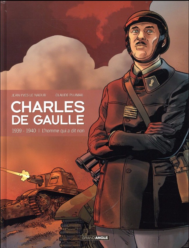 Couverture de l'album Charles de Gaulle Tome 2 1939 - 1940 L'homme qui a dit non