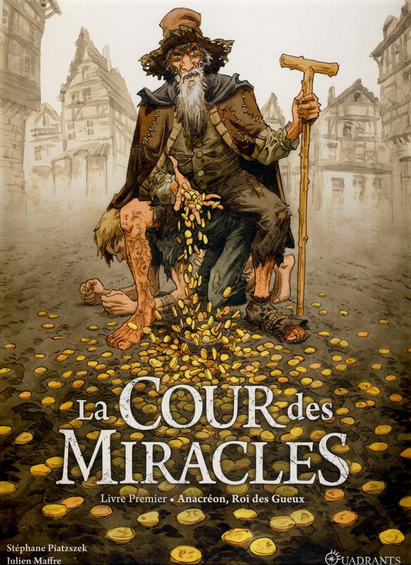 Couverture de l'album La Cour des miracles Tome 1 Anacréon, Roi des Gueux