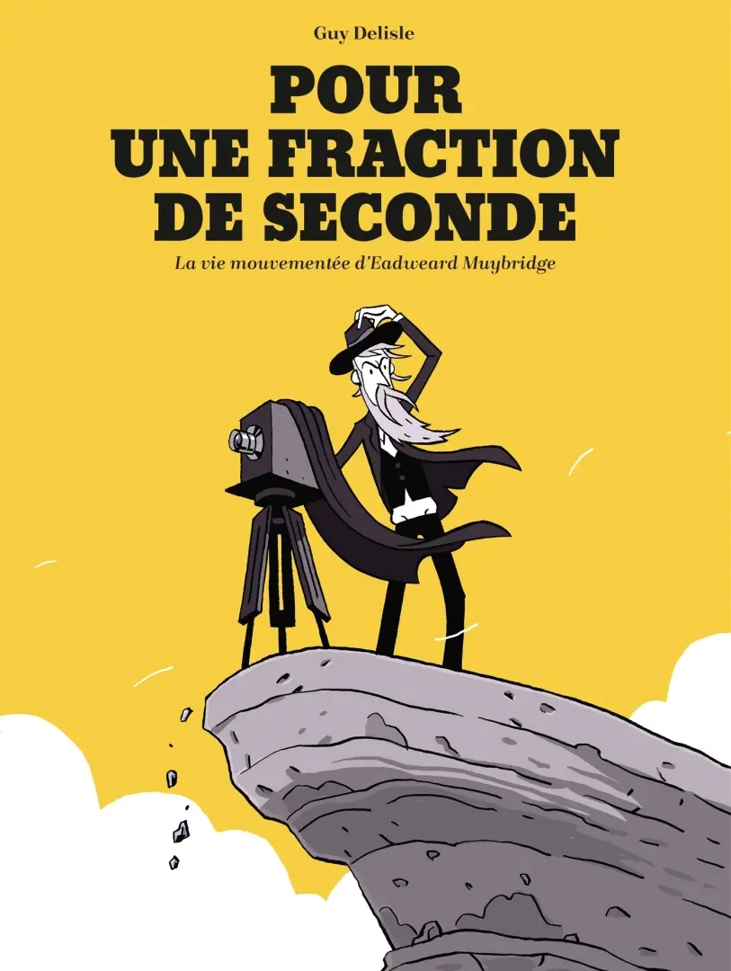 Couverture de l'album Pour une fraction de seconde La Vie mouvementée d'Eadweard Muybridge