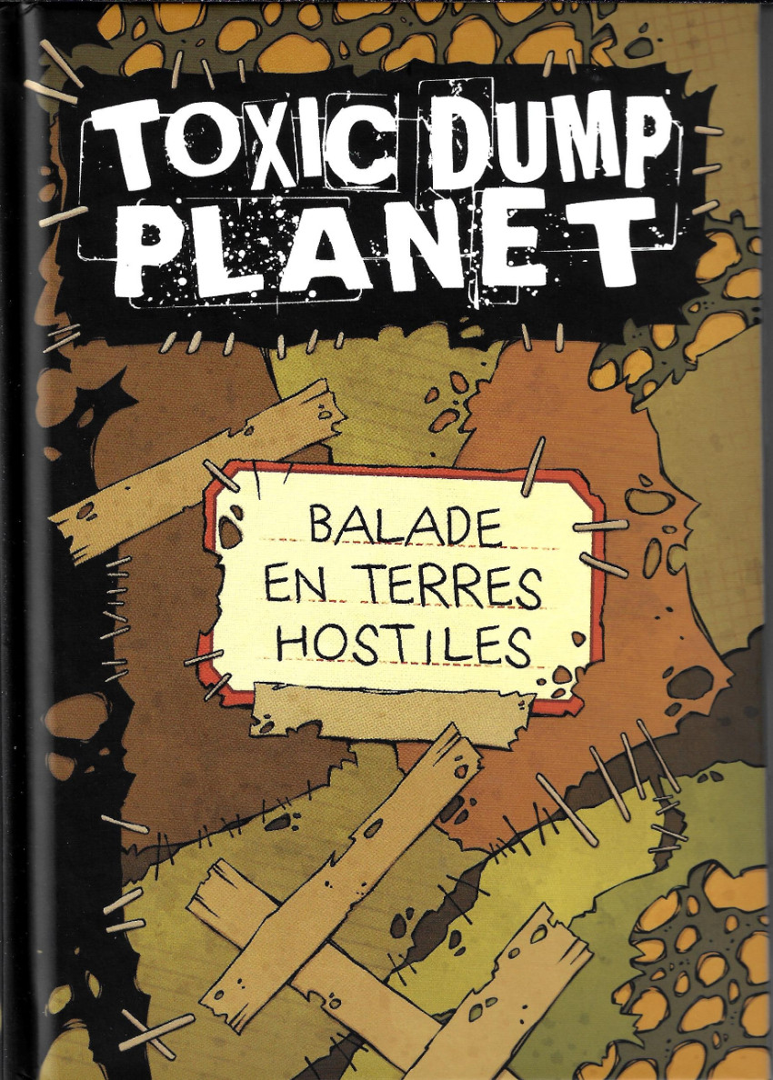 Couverture de l'album Toxic Dump Planet Balade en terres hostiles