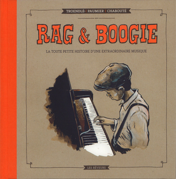 Couverture de l'album Rag et Boogie - La toute petite histoire d'une extraordinaire musique