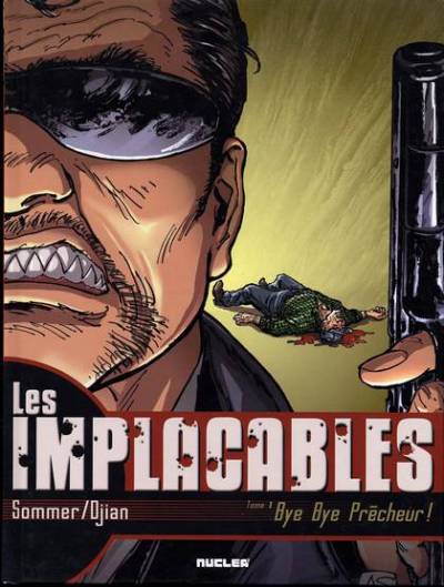 Couverture de l'album Les Implacables Tome 1 Bye bye prêcheur!
