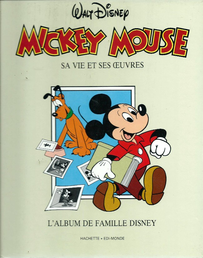 Couverture de l'album L'album de famille Disney Mickey Mouse : Sa vie et ses œuvres