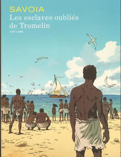 Couverture de l'album Les Esclaves oubliés de Tromelin