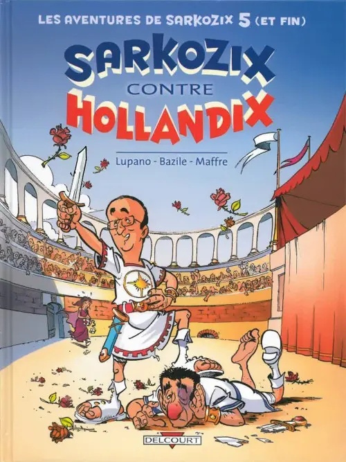 Couverture de l'album Les aventures de Sarkozix Tome 5 Sarkozix contre Hollandix