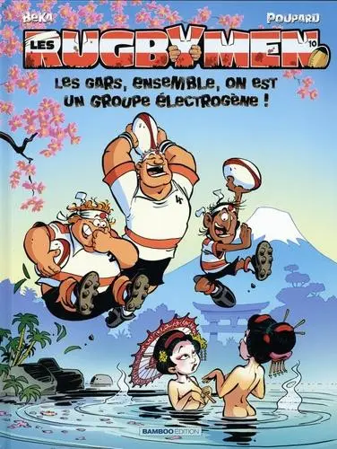 Couverture de l'album Les Rugbymen Tome 10 Les gars, ensemble, on est un groupe électrogène !