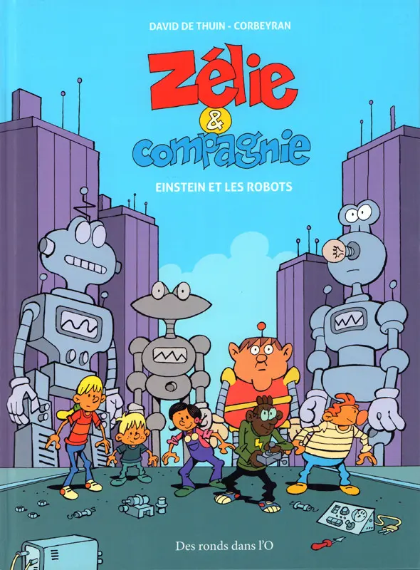 Couverture de l'album Zélie et compagnie Tome 1 Einstein et les robots