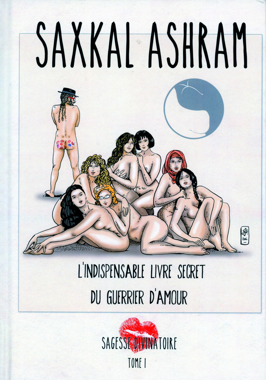 Couverture de l'album Saxkal Ashram Tome 1 L'indispensable livre secret du guerrier d'Amour